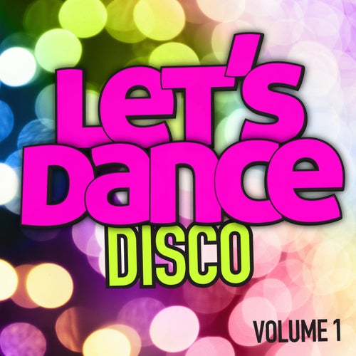 Let's Dance : Disco Vol. 1