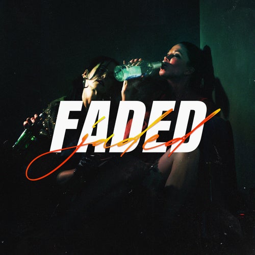 FADED (JADED)