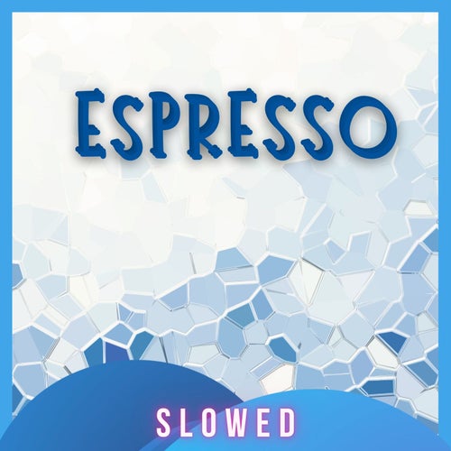 Now He's Thinking About Me Every Night, Oh (Espresso) [Slowed]