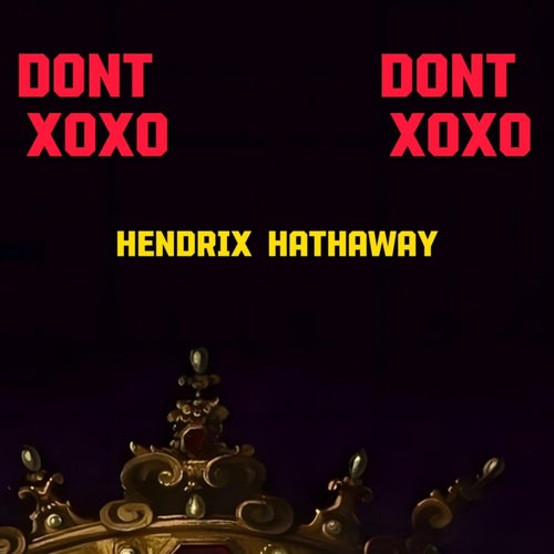 DON'T XOXO