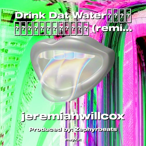 Drink Dat Water (remix) (remix)