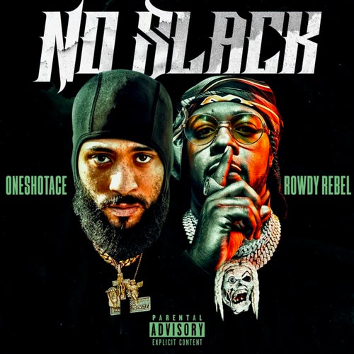 No Slack (feat. Rowdy Rebel)