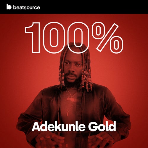 100% Adekunle Gold playlist