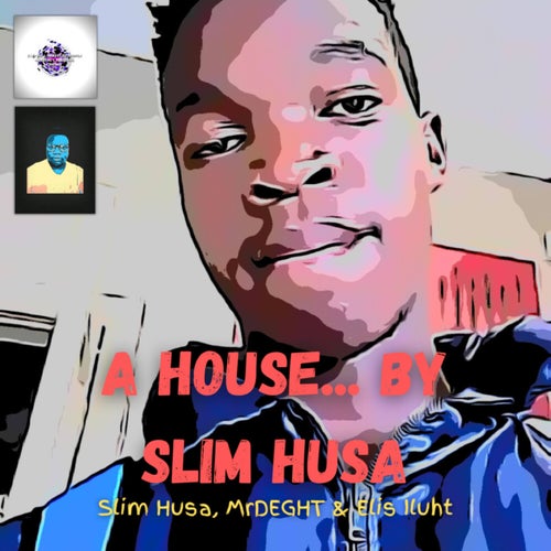 A House... By Slim Husa (Main Mix)