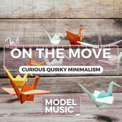 On The Move - Curious Quirky Minimalism