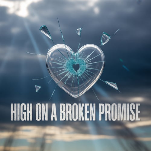 High on a Broken Promise