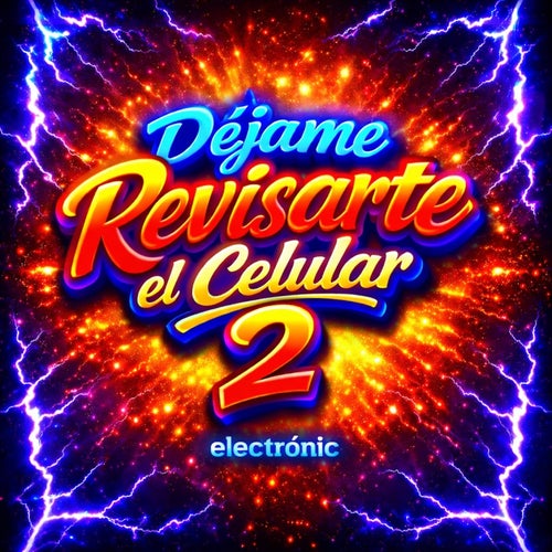 Dejame Revisarte el Celular 2 (Electrónic)