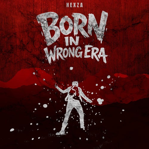 BORN IN WRONG ERA