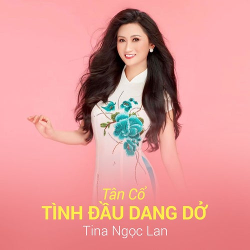 Tân Cổ Tình Đầu Dang Dở