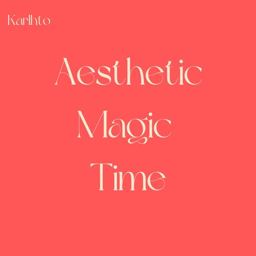 Aesthetic Magic Time