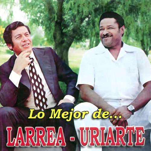 Lo Mejor De Larrea-Uriarte