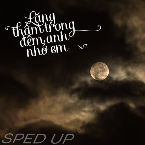 Lặng Thầm Trong Đêm Anh Nhớ Em (Sped Up)