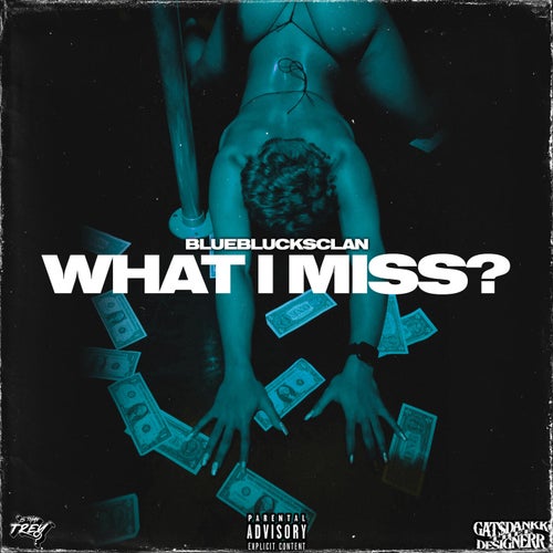 What I Miss? (feat. BlueBucksClan)