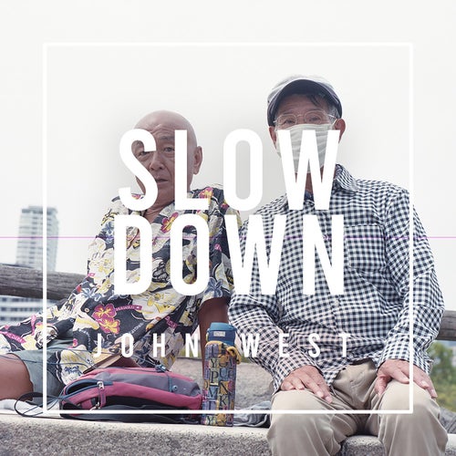 Slow Down