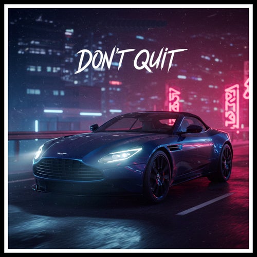 DON'T QUIT (feat. Upstates)