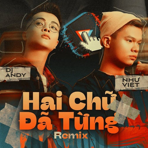 Hai Chữ Đã Từng (Andy Remix)