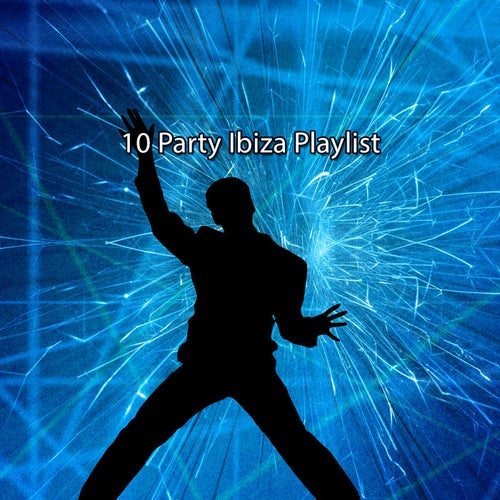 10 Party Ibiza Playlist