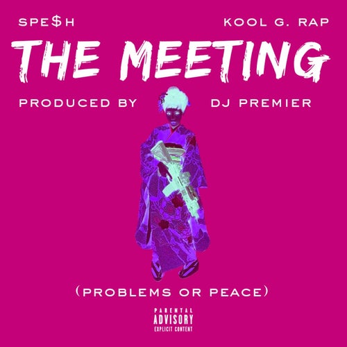 The Meeting (Problems or Peace) [feat. Kool G. Rap] - Single