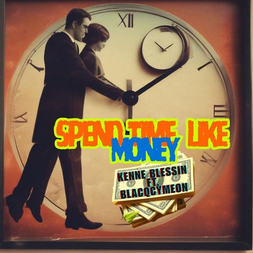 Spend Time Like Money (feat. Blacqcymeon)