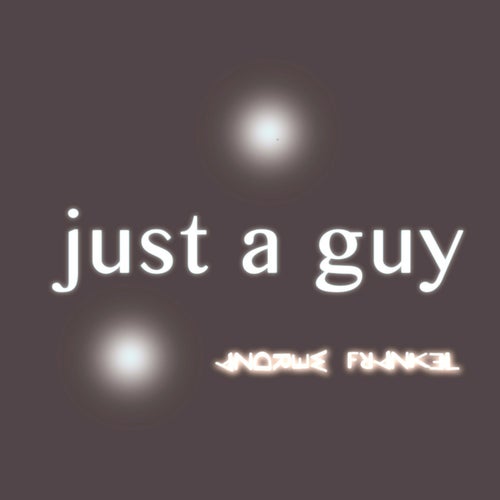 Just a Guy