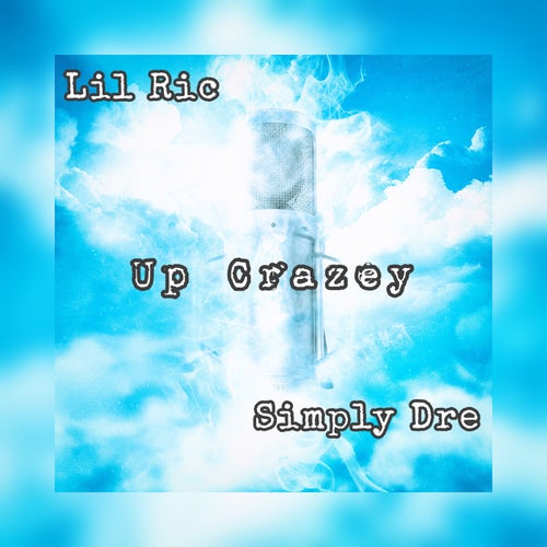 Up Crazey (feat. Simply Dre)