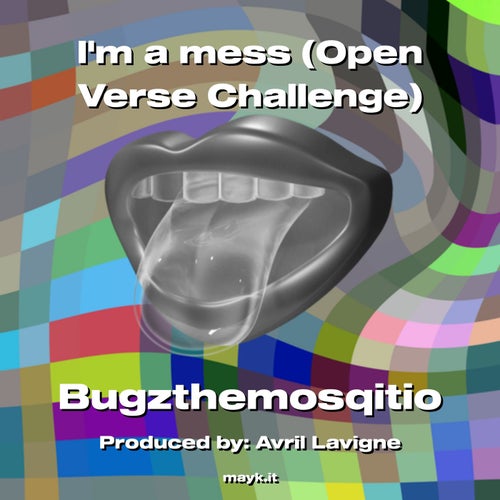 Im a mess (Open Verse Challenge)