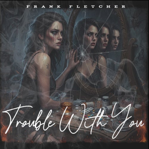 Trouble With You