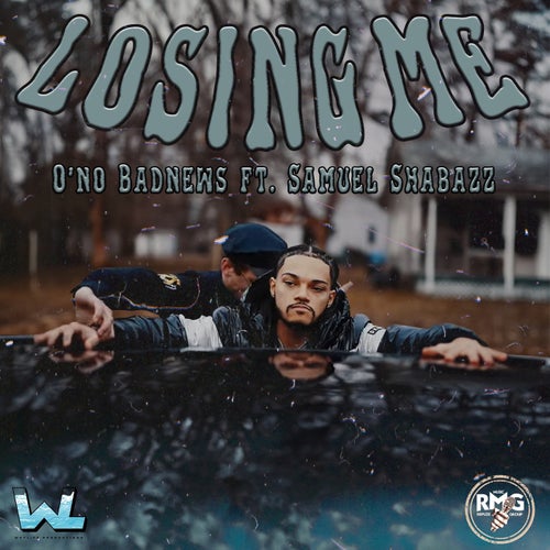 Losing Me by O'NO BadNews (feat. Samuel Shabazz)