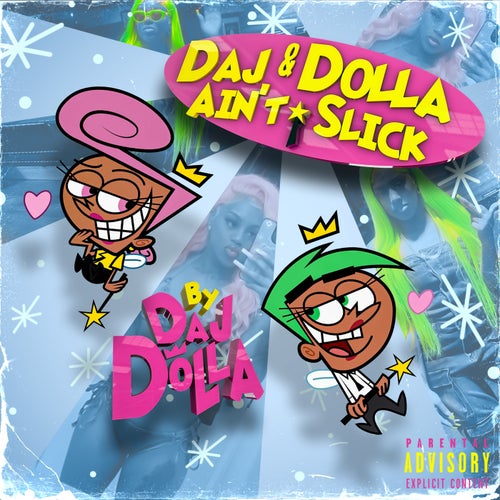 Daj & Dolla Ain’t Slick