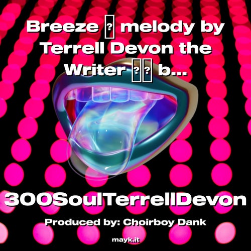 Breeze melody by Terrell Devon the Writer block