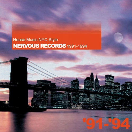 House Music Nyc Style: Nervous Records 1991-1994