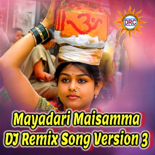 Mayadari Maisamma (DJ Remix Song Version 3)