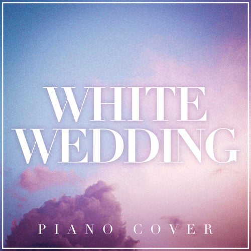 White Wedding (Piano Version)