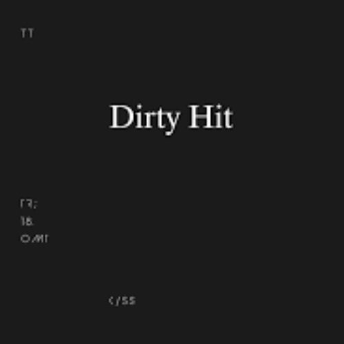 Dirty Hit Profile