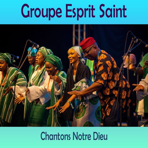 Chantons Notre Dieu