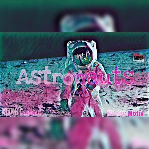 Astronauts (feat. Money Motiv)