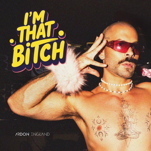 I'M THAT BITCH