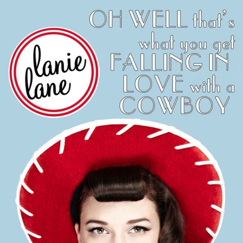 Oh Well That's What You Get Falling In Love With A Cowboy
