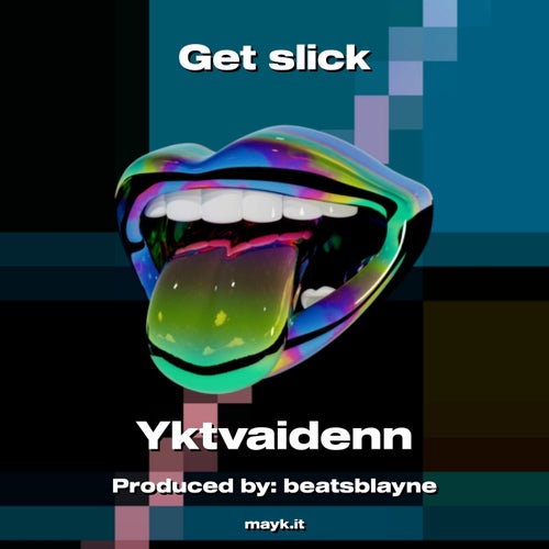 Get slick