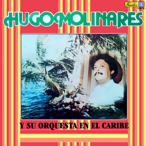 Hugo Molinares y su Orquesta en el Caribe