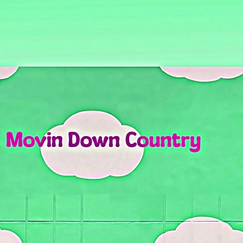 Movin Down Country