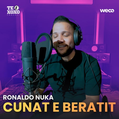 Cunat e beratit (TE XOXO Podcast)