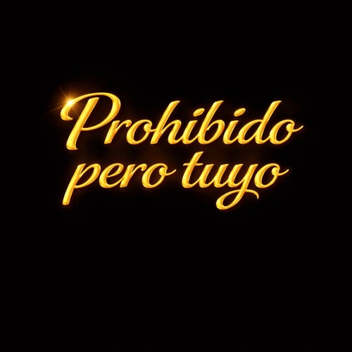 prohibido pero tuyo