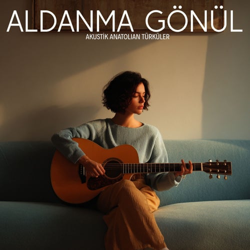 Aldanma Gönül