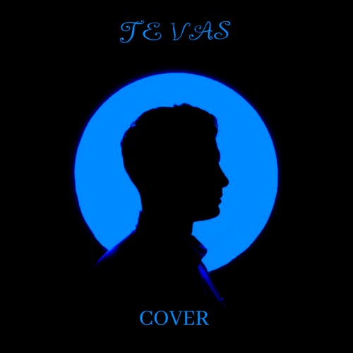 Te Vas (Cover)