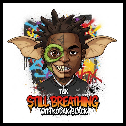 STILL BREATHING (feat. Kodak Black) [with Kodak Black]