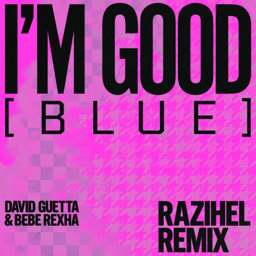 I'm Good (Blue) [feat. David Guetta & Bebe Rexha]