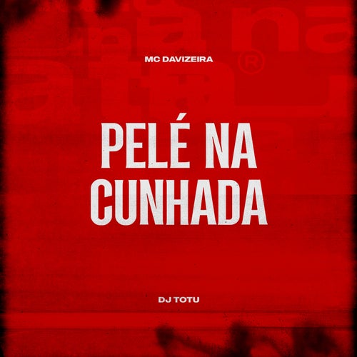 Pelé Na Cunhada