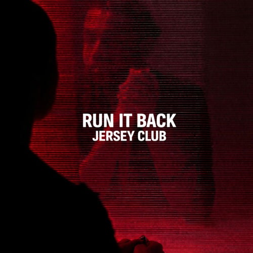 Run It Back (Jersey Club Remix)