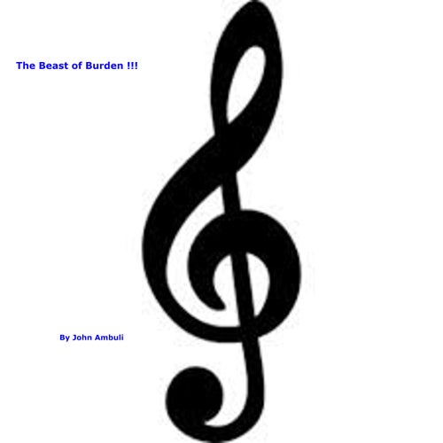 The Beast Of Burden !!!!
